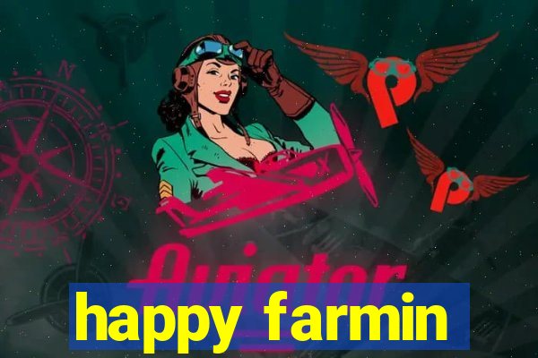 happy farmin